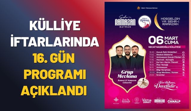 Batman Külliye İftarlarında 16. Gün Programı Açıklandı
