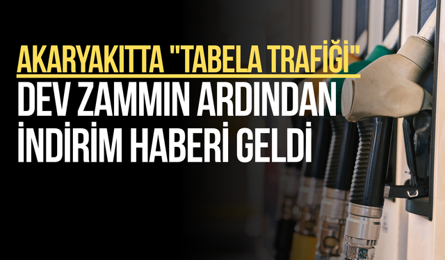 Akaryakıtta "Tabela Trafiği": Dev Zammın Ardından İndirim Haberi Geldi