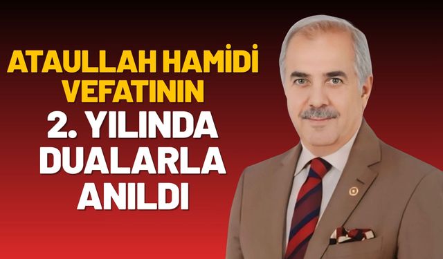 Ataullah Hamidi Vefatının 2. Yılında Dualarla Anıldı