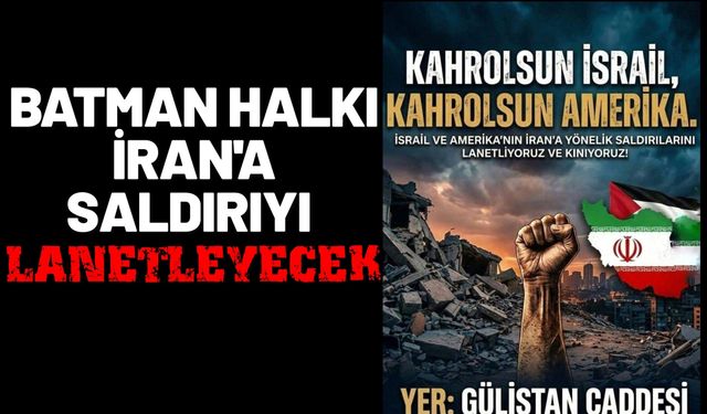 Batman Halkı İran'a Saldırıyı Lanetleyecek