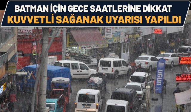 Batman İçin Gece Saatlerine Dikkat: Kuvvetli Sağanak Uyarısı Yapıldı