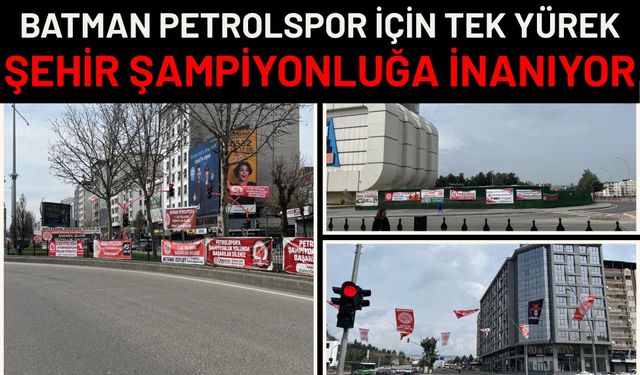 Batman Petrolspor İçin Tek Yürek: Şehir Şampiyonluğa İnanıyor