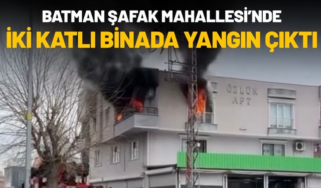 Batman Şafak Mahallesi’nde İki Katlı Binada Yangın Çıktı