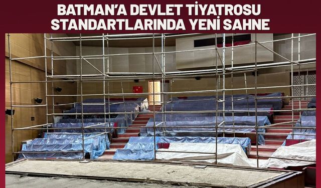 Batman’a Devlet Tiyatrosu Standartlarında Yeni Sahne