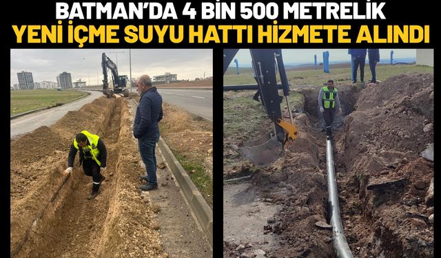Batman’da 4 Bin 500 Metrelik Yeni İçme Suyu Hattı Hizmete Alındı