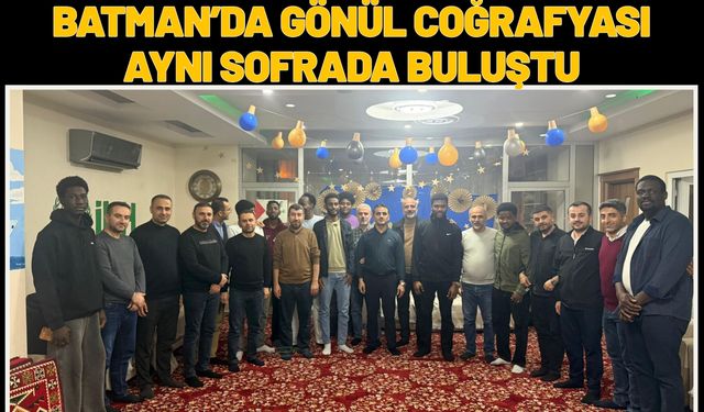 Batman’da Gönül Coğrafyası Aynı Sofrada Buluştu