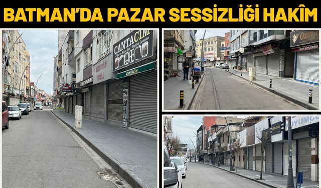Batman’da Pazar Sessizliği Hakîm
