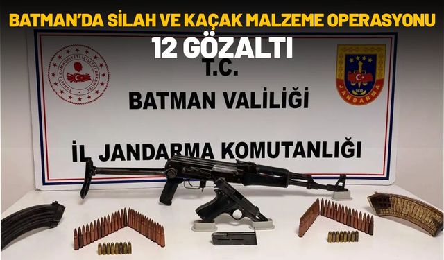 Batman’da Silah ve Kaçak Malzeme Operasyonu: 12 Gözaltı