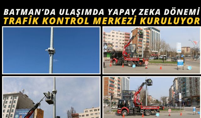 Batman’da Ulaşımda Yapay Zeka Dönemi: Trafik Kontrol Merkezi Kuruluyor