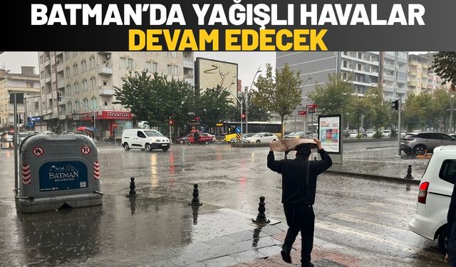 Batman’da Yağışlı Havalar Devam Edecek