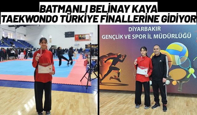 Batmanlı Belinay Kaya Taekwondo Türkiye Finallerine Gidiyor