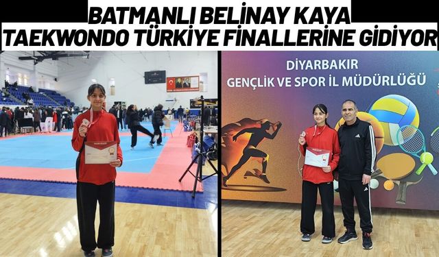 Batmanlı Belinay Kaya Taekwondo Türkiye Finallerine Gidiyor