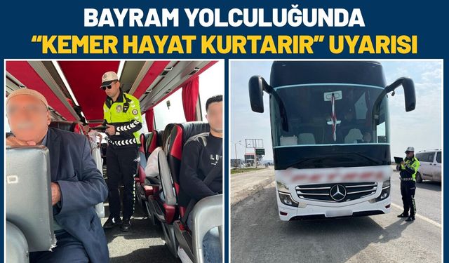 Bayram Yolculuğunda “Kemer Hayat Kurtarır” Uyarısı
