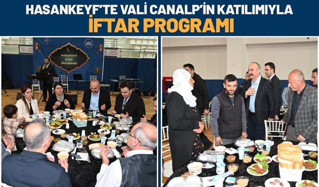 Hasankeyf’te Vali Canalp’in Katılımıyla İftar Programı