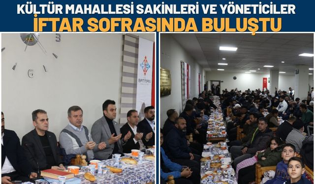 Kültür Mahallesi Sakinleri ve Yöneticiler İftar Sofrasında Buluştu