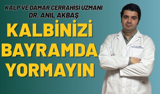 Kalbinizi Bayramda Yormayın