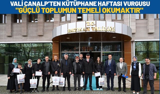 Vali Canalp’ten Kütüphane Haftası Vurgusu: "Güçlü Toplumun Temeli Okumaktır"