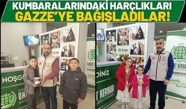 Kumbaralarındaki Harçlıkları Gazze’ye Bağışladılar!