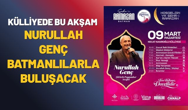 Külliyede Bu Akşam Nurullah Genç Batmanlılarla Buluşacak