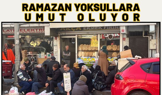 Ramazan Yoksullara Umut Oluyor