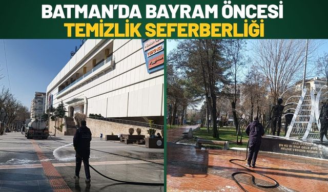 Batman’da Bayram Öncesi Temizlik Seferberliği
