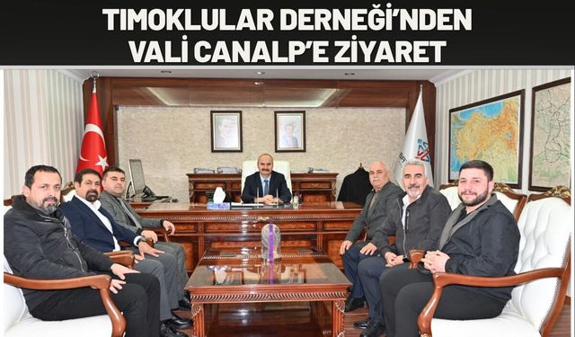 Tımoklular Derneği’nden Vali Canalp’e Ziyaret