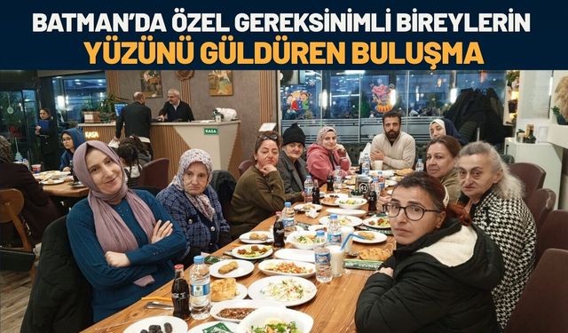 Batman’da Özel Gereksinimli Bireylerin Yüzünü Güldüren Buluşma