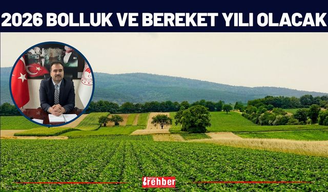 2026 Bolluk ve Bereket Yılı Olacak