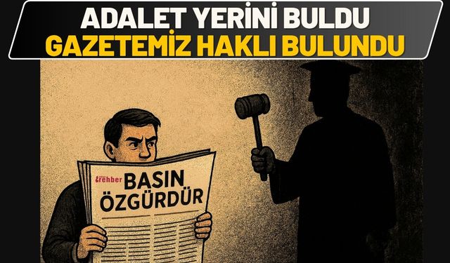 Adalet Yerini Buldu: Gazetemiz Haklı Bulundu
