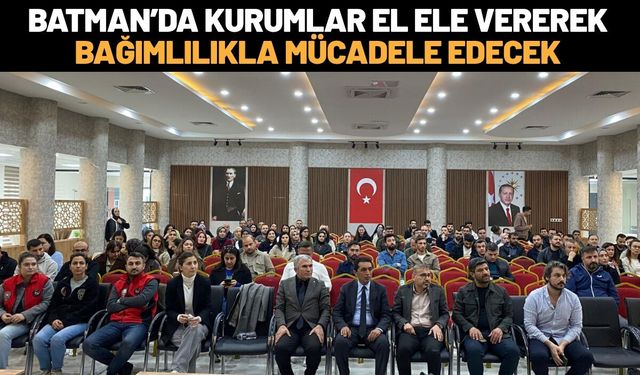 Batman’da Kurumlar El Ele Vererek Bağımlılıkla Mücadele Edecek