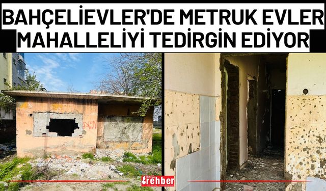 Bahçelievler'de Metruk Evler Mahalleliyi Tedirgin Ediyor