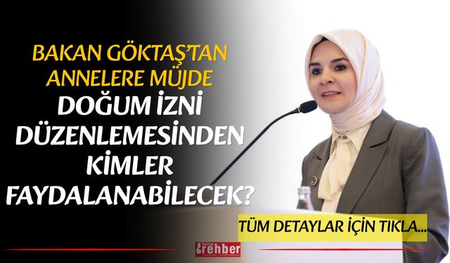 Bakan Göktaş’tan Annelere Müjde: Doğum İzni Düzenlemesinden Kimler Faydalanabilecek?