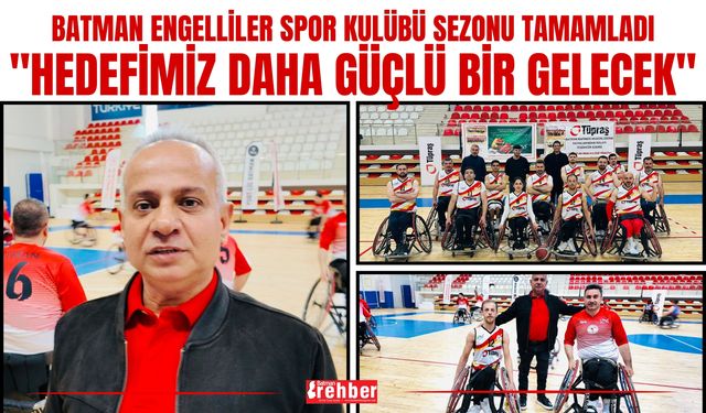 Batman Engelliler Spor Kulübü Sezonu Tamamladı: "Hedefimiz Daha Güçlü Bir Gelecek"