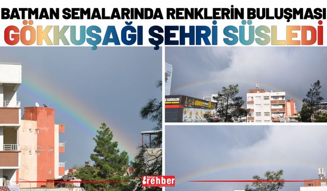 Batman Semalarında Renklerin Buluşması: Gökkuşağı Şehri Süsledi