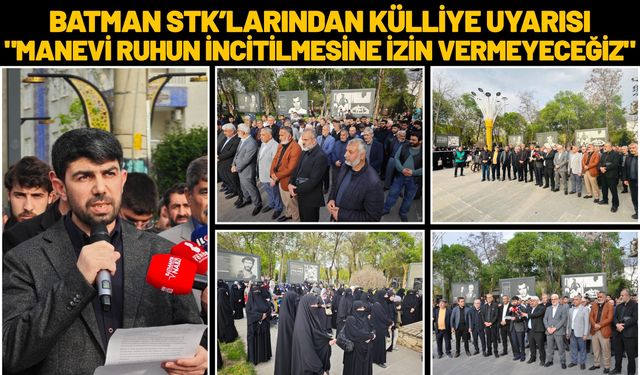Batman STK’larından Külliye Uyarısı: "Manevi Ruhun İncitilmesine İzin Vermeyeceğiz"