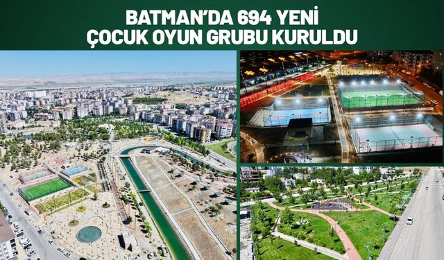 Batman’da 694 Yeni Çocuk Oyun Grubu Kuruldu