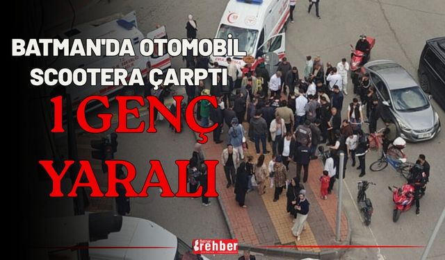Batman'da Otomobil Scootera Çarptı: 1 Genç Yaralı