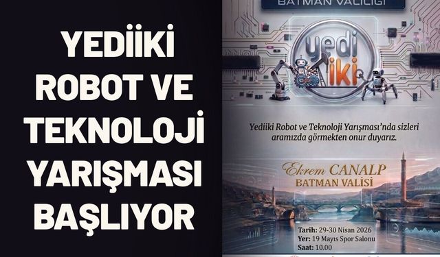 Batman’da Yediiki Robot ve Teknoloji Yarışması Başlıyor