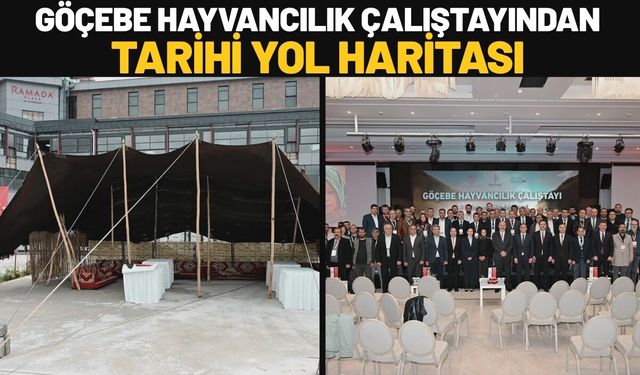 Batman’daki Göçebe Hayvancılık Çalıştayından Tarihi Yol Haritası
