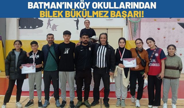 Batman’ın Köy Okullarından Bilek Bükülmez Başarı