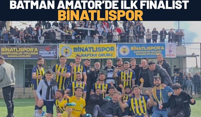 Batman Amatör’de İlk Finalist Binatlıspor