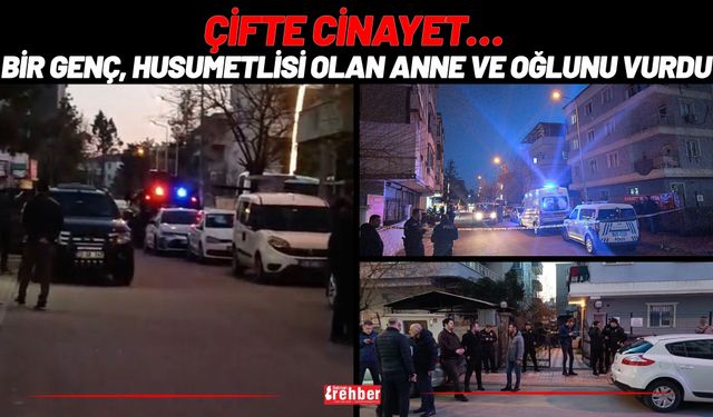 Çifte Cinayet… Bir Genç, Husumetlisi Olan Anne ve Oğlunu Vurdu