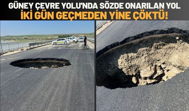 Güney Çevre Yolu'nda Sözde Onarılan Yol İki Gün Geçmeden Yine Çöktü!