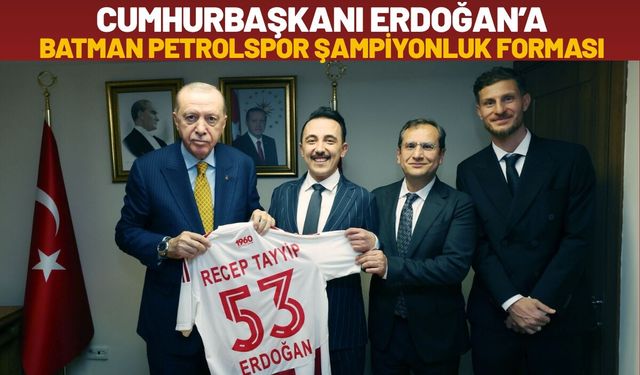 Cumhurbaşkanı Erdoğan’a Batman Petrolspor Şampiyonluk Forması