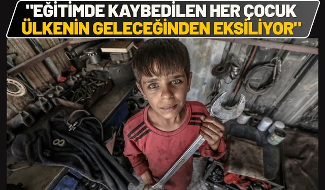 "Eğitimde Kaybedilen Her Çocuk Ülkenin Geleceğinden Eksiliyor"