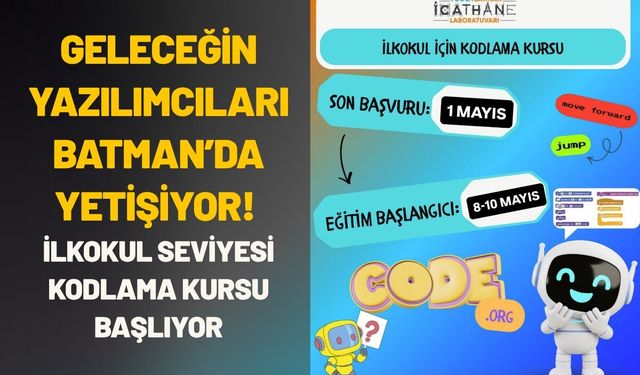 Geleceğin Yazılımcıları Batman’da Yetişiyor! İlkokul Seviyesi Kodlama Kursu Başlıyor
