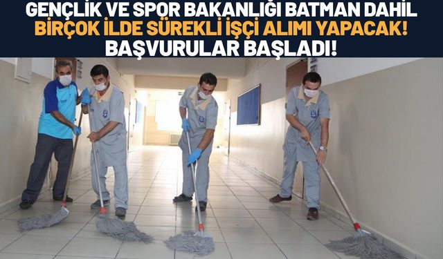 Gençlik ve Spor Bakanlığı Batman Dahil Birçok İlde Sürekli İşçi Alımı Yapacak! Başvurular Başladı!