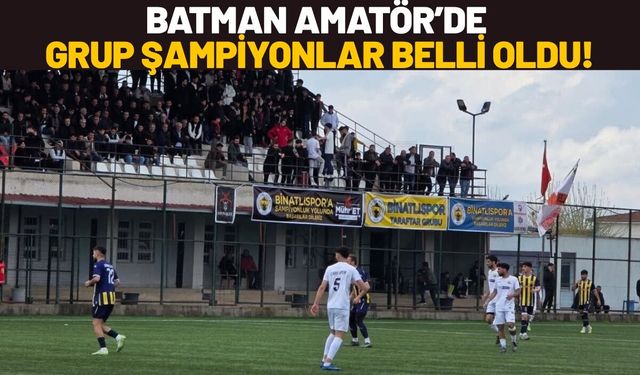 Batman Amatör’de Grup Şampiyonlar Belli Oldu!