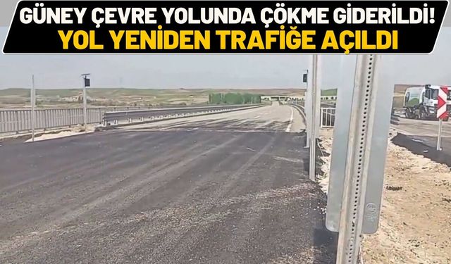 Güney Çevre Yolunda Çökme Giderildi! Yol Yeniden Trafiğe Açıldı
