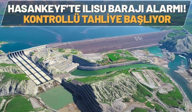 Hasankeyf’te Ilısu Barajı Alarmı! Kontrollü Tahliye Başlıyor